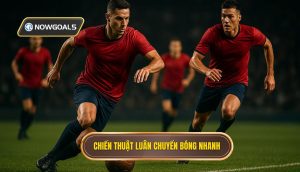 Chiến thuật luân chuyển bóng nhanh