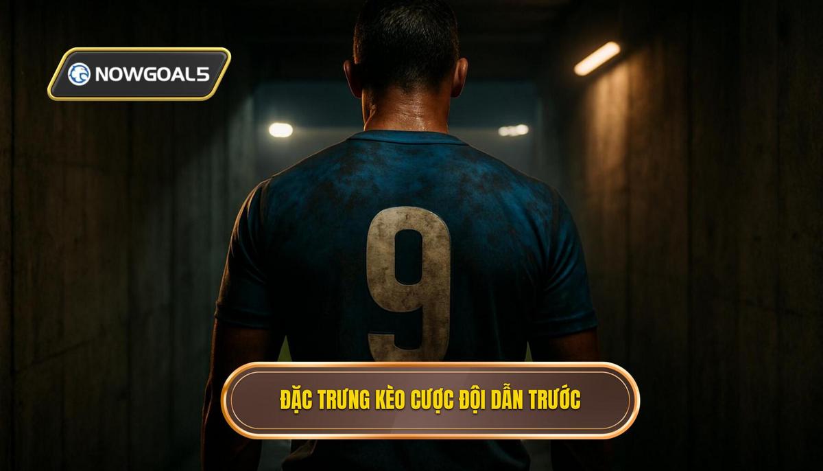 Bản Chất Đặc Trưng Của Kèo Cược Đội Dẫn Trước Hiệp 1