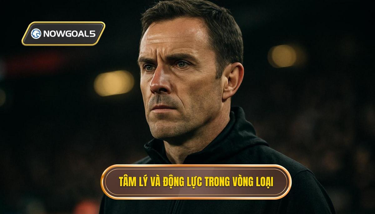 Tâm lý và Động lực khác biệt của Vòng loại