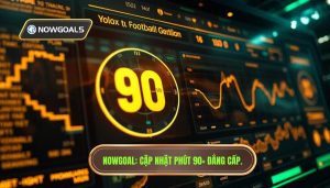 Nowgoal Cập Nhật Phút 90+ Cực Gắt: Đỉnh Cao Tỉ Số Trực Tuyến Và Dữ Liệu Bóng Đá