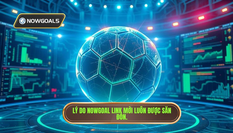 Tại sao người dùng luôn săn đón Nowgoal link mới? Tại sao người dùng luôn săn đón Nowgoal link mới?